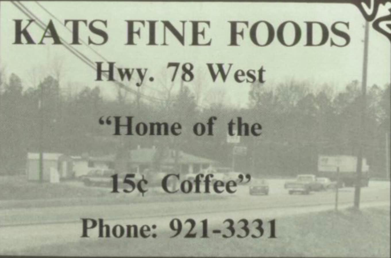 Kat’s Fine Foods sign on Highway 78 West, advertising 15-cent coffee